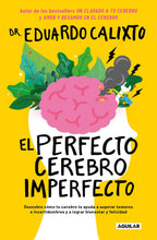 Cargar imagen en el visor de la galería, El perfecto cerebro imperfecto: Descubre cómo tu cerebro te ayuda a superar temores e incertidumbres y a lograr bienestar y felicidad.