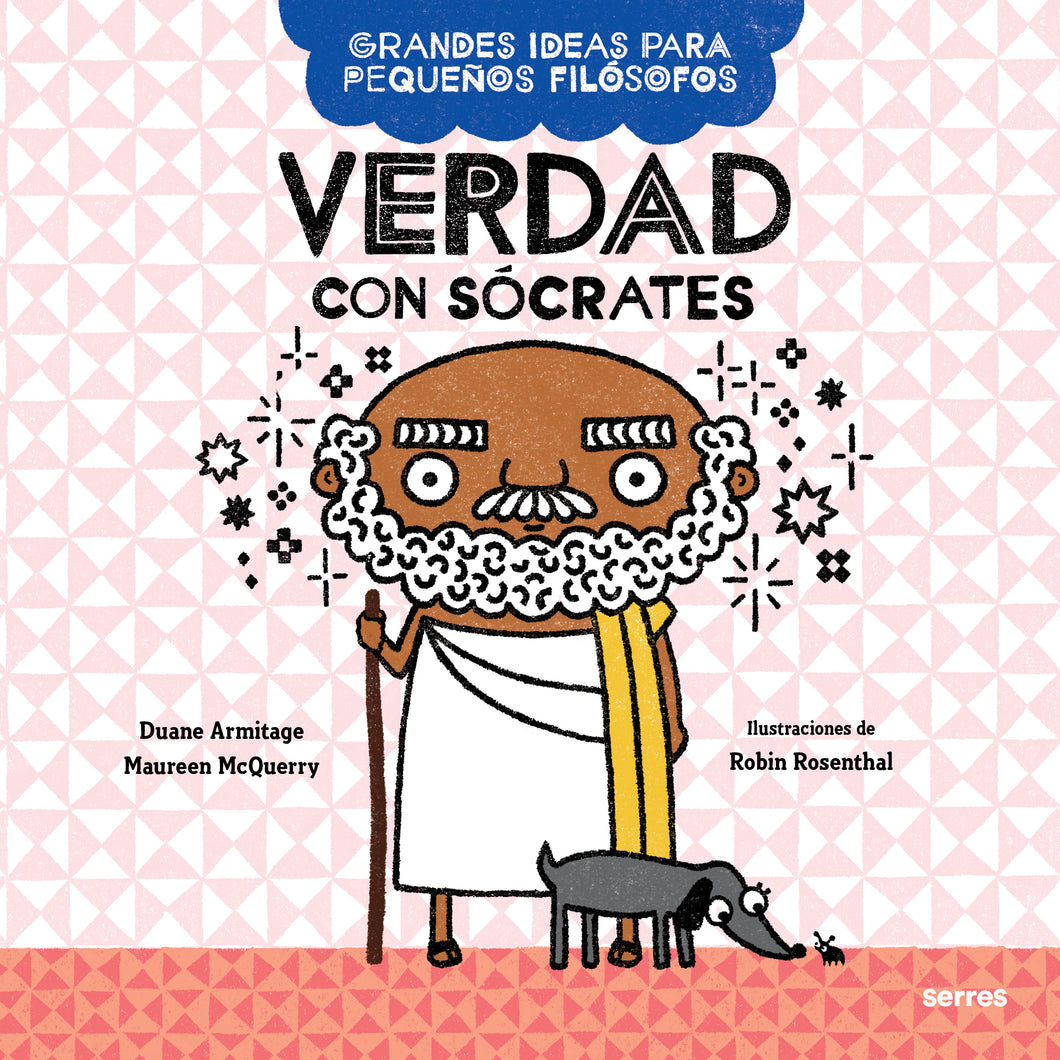 Verdad con Sócrates (Grandes ideas para pequeños filósofos )