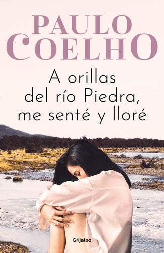 A orillas del Río Piedra me senté y lloré