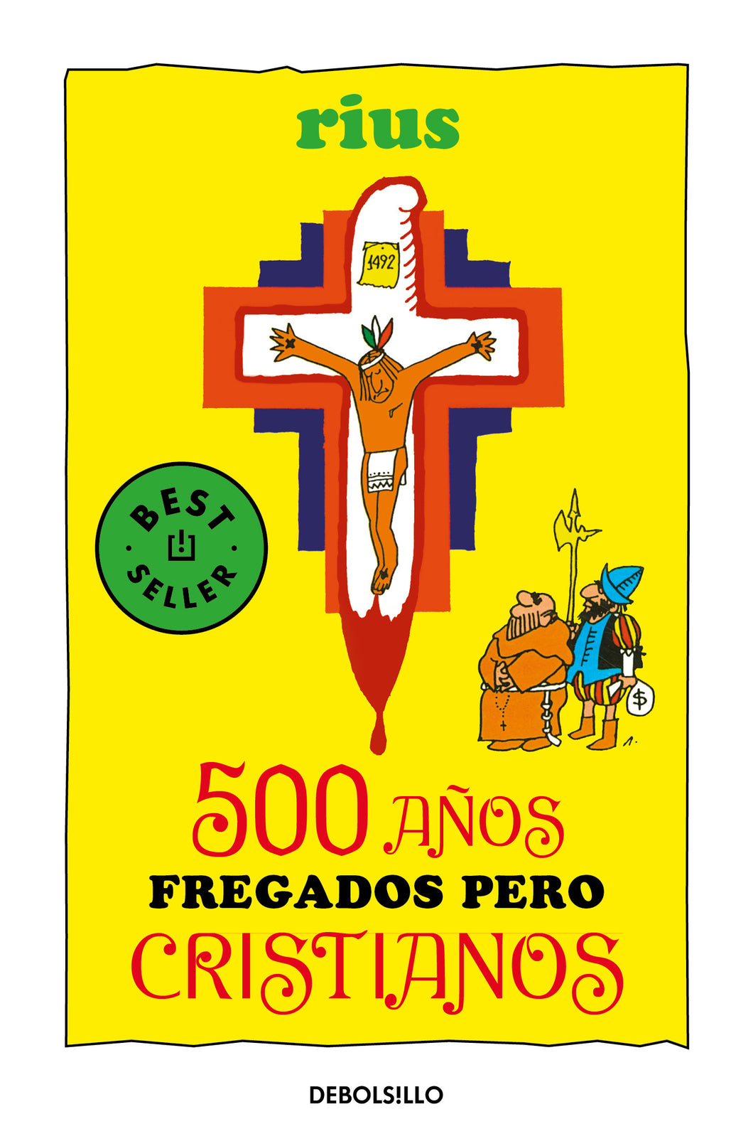 500 años fregados pero cristianos (Colección Rius )