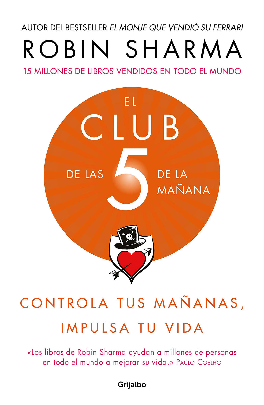 El Club de Las 5 de la Mañana: Controla Tus Mañanas, Impulsa Tu Vida / The 5 A.M. Club