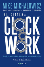 Cargar imagen en el visor de la galería, El sistema Clockwork: Diseña tu negocio para que funcione solo, como relojito
